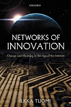 Networks of innovation : change and meaning in the age of the Internet