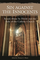 Sin against the innocents sexual abuse by priests and the role of the Catholic Church