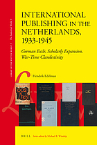 International publishing in the Netherlands, 1933-1945 : German exile, scholarly expansion, war-time clandestinity