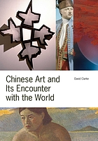 Chinese art and its encounter with the world : negotiating alterity in art and its historical interpretation