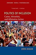 Politics of inclusion : castes, minorities, and affirmative action