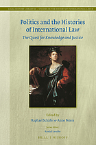 Politics and the histories of international law : the quest for knowledge and justice