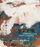 Mo yun cai chi : Hou Beiren hua zhan = Clouds of ink pools of colour : paintings by Hou Beiren