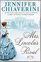 Mrs. Lincoln's rival : a novel