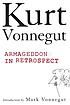 Armageddon in retrospect : and other new and unpublished... by  Kurt Vonnegut 