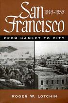 San Francisco, 1846-1856 : from hamlet to city