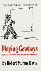 Playing cowboys : low culture and high art in the western