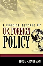 A concise history of U.S. foreign policy
