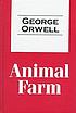 Animal farm. ผู้แต่ง: George Orwell