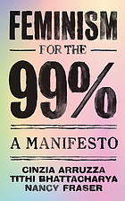 Feminism for the 99 percent : a manifesto