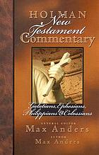 Holman New Testament commentary : [NIV based]. Vol. 8 Galatians, Ephesians, Philippians & Colossians