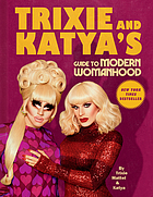Trixie & Katya's guide to modern womanhood