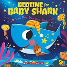Bedtime for Baby Shark : doo doo doo doo doo doo