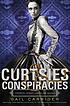 Curtsies & conspiracies by  Gail Carriger 