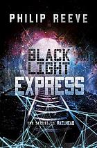 Black Light Express : Railhead trilogy. Book 2