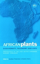 African plants : biodiversity, taxonomy and uses ; [congress was held in Februrary 1997], Harare, Zimbabwe