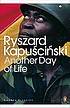 Another day of life by  Ryszard Kapuściński 