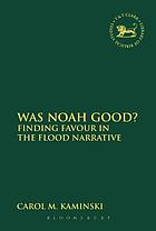 Was Noah good? : finding favour in the flood narrative