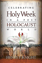 Celebrating Holy Week in a post-Holocaust world