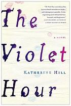The violet hour : a novel