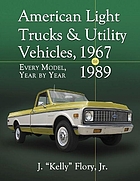 American Light Trucks and Utility Vehicles 1967-1989 Every Model, Year by Year.