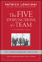The five dysfunctions of a team : a leadership fable