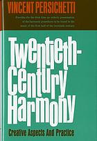 Twentieth-century harmony : creative aspects and practice