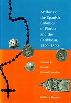 Artifacts of the Spanish colonies of Florida and the Caribbean, 1500-1800. Vol. 2, Portable personal possessions