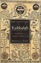 The Essential Kabbalah : the Heart of Jewish Mysticism