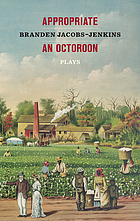 Appropriate ; An octoroon : plays
