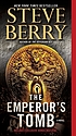 The emperor's tomb : a novel by Steve Berry