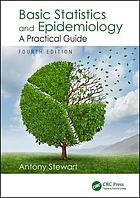 Basic statistics and epidemiology : a practical guide