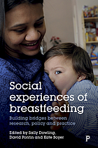 Social experiences of breastfeeding : building bridges between research, policy and practice