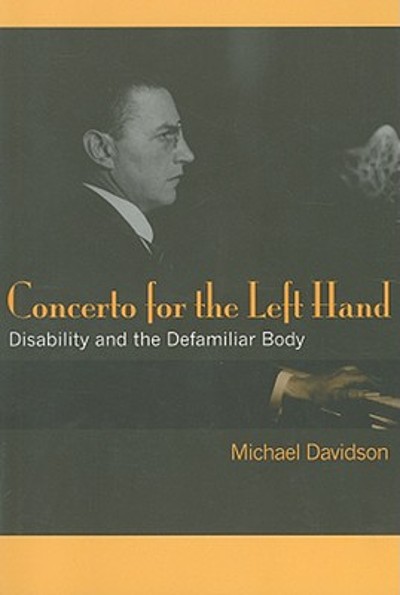 Left Hand Disability Concerto for the left hand : disability and the defamiliar body ...