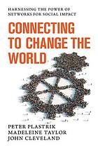 Connecting to Change the World