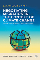 Negotiating migration in the context of climate change international policy and discourse