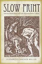 Slow print : literary radicalism and late Victorian print culture