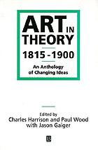 Art in Theory 1815–1900 An Anthology of Changing Ideas 