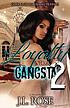 Loyalty to a gangsta 2 by  J  L Rose 