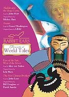 The Rabbit Ears treasury of world tales.