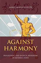 Against harmony : progressive and radical Buddhism in modern Japan