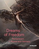 Dreams of freedom : Romanticism in Russia and Germany