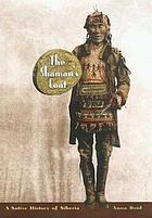 The shaman's coat : a native history of Siberia