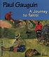 Paul Gauguin : a journey to Tahiti by Christoph Becker