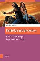 Fanfiction and the author : how fanfic changes popular cultural texts