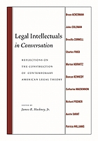 Legal intellectuals in conversation : reflections on the construction of contemporary American legal theory