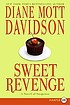 Sweet revenge : [a novel of suspense] by Diane Mott Davidson