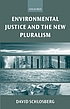 Environmental justice and the new pluralism :... by  David Schlosberg 
