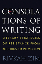 The consolations of writing : literary strategies of resistance from Boethius to Primo Levi