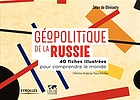 Géopolitique de la Russie : 40 fiches illustrées pour comprendre le monde